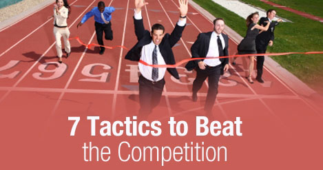 7 Tactics to Beat the Competition
